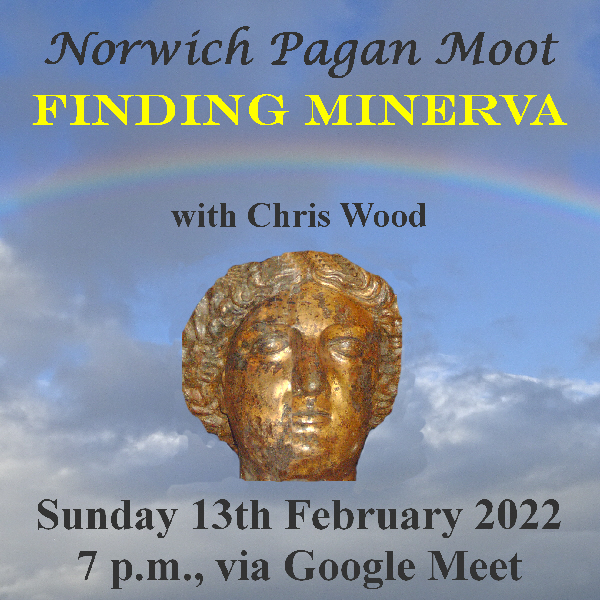 Image promoting the Norwich Moot on-line talk by Chris Wood, 13th February 2022, with a rainbow in the background and the bronze head of Minerva from Bath in the foreground.