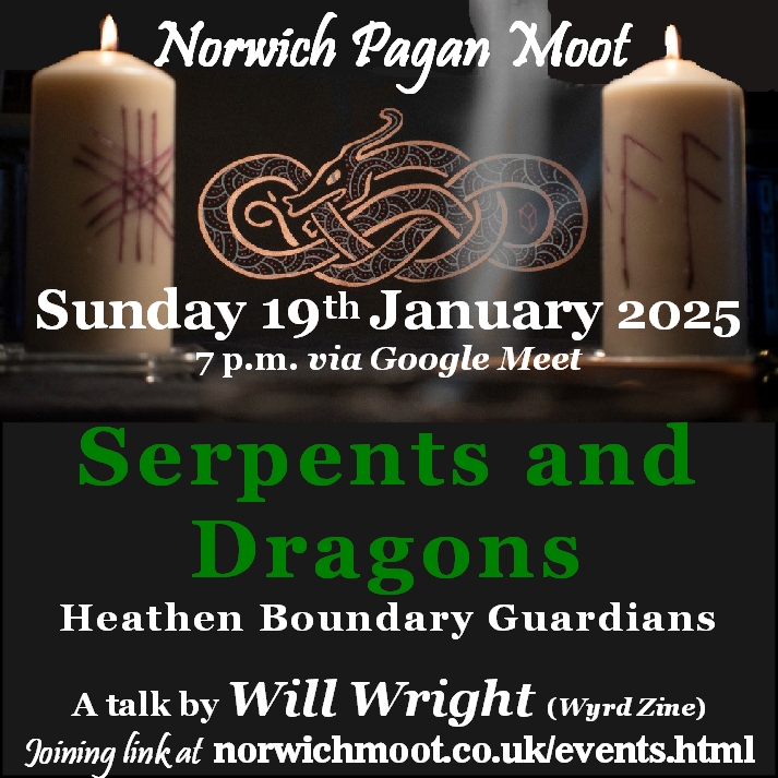 Image promoting the Norwich Moot on-line talk by Will Wright, 19th January 2025, with an image of altar items, including two lit candles (with repeated Ansuz rune drawn on the right-hand one and, on the left, a version of the nine staves or web of wyrd bind rune), between which is visible a serpent knotwork and, in front, smoke from an incense burner.